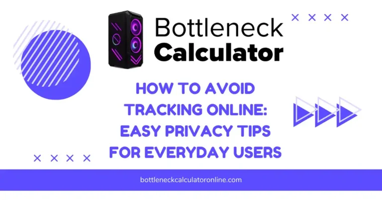 How to Avoid Tracking Online: Easy Privacy Tips for Everyday Users