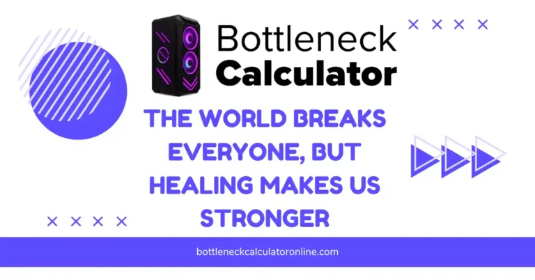 The World Breaks Everyone, But Healing Makes Us Stronger