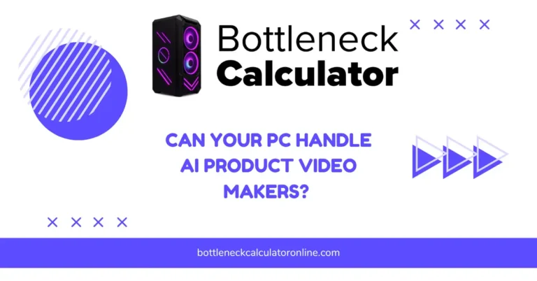 Can Your PC Handle AI Product Video Makers