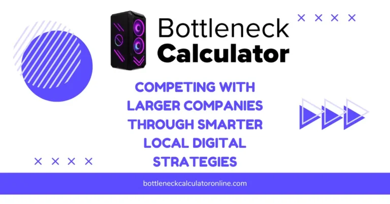 Competing With Larger Companies Through Smarter Local Digital Strategies