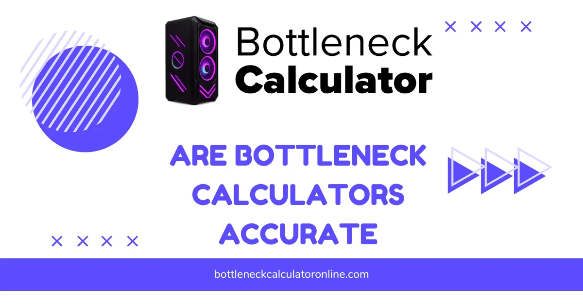 Are Bottleneck Calculators Accurate