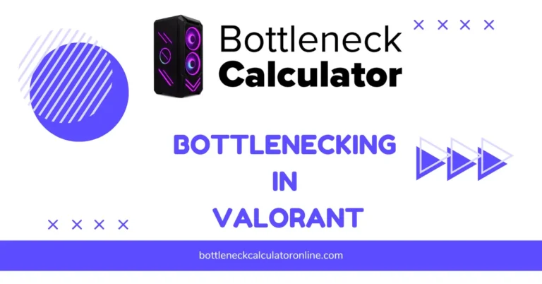 Bottlenecking in Valorant