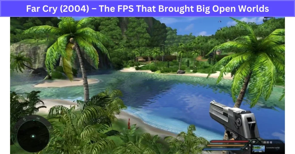 Far Cry (2004) – The FPS That Brought Big Open Worlds
