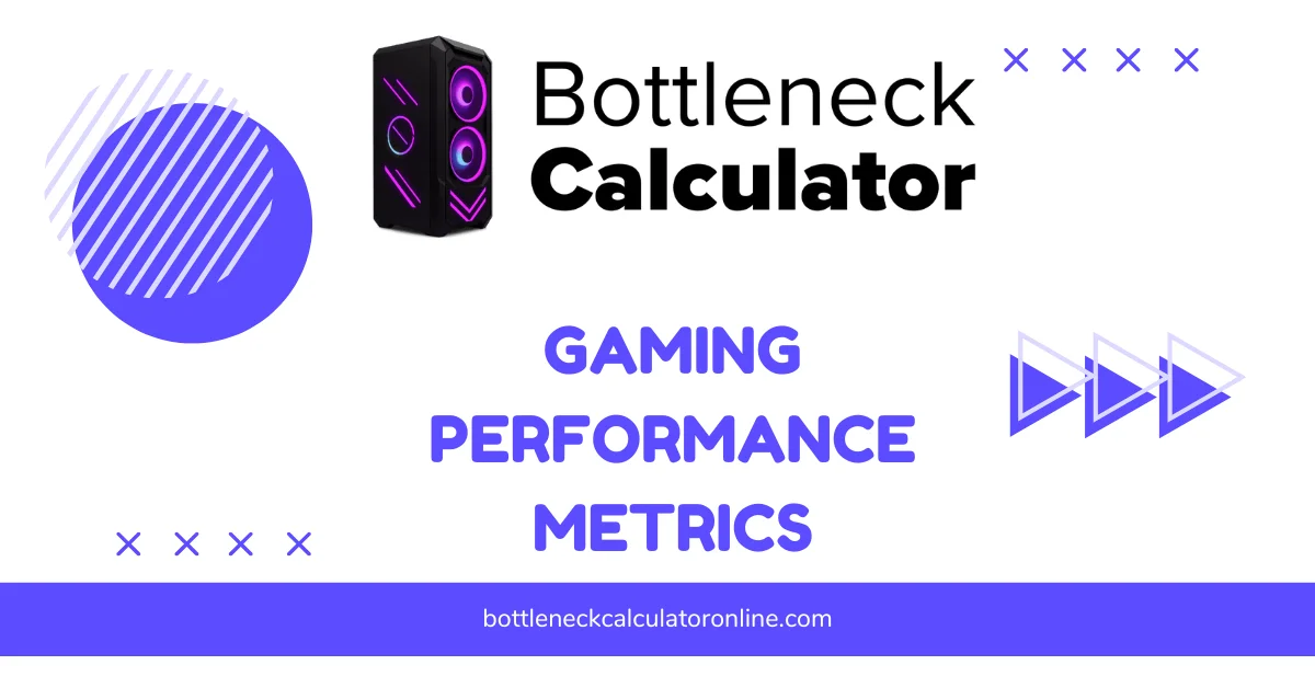 Gaming Performance Metrics