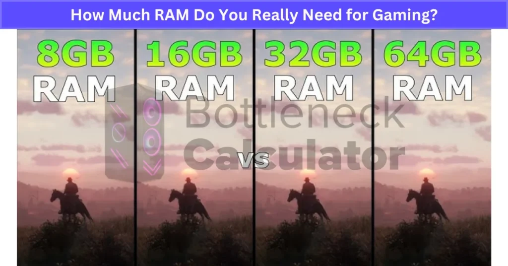 How Much RAM Do You Really Need for Gaming (8GB vs 16GB vs 32GB)