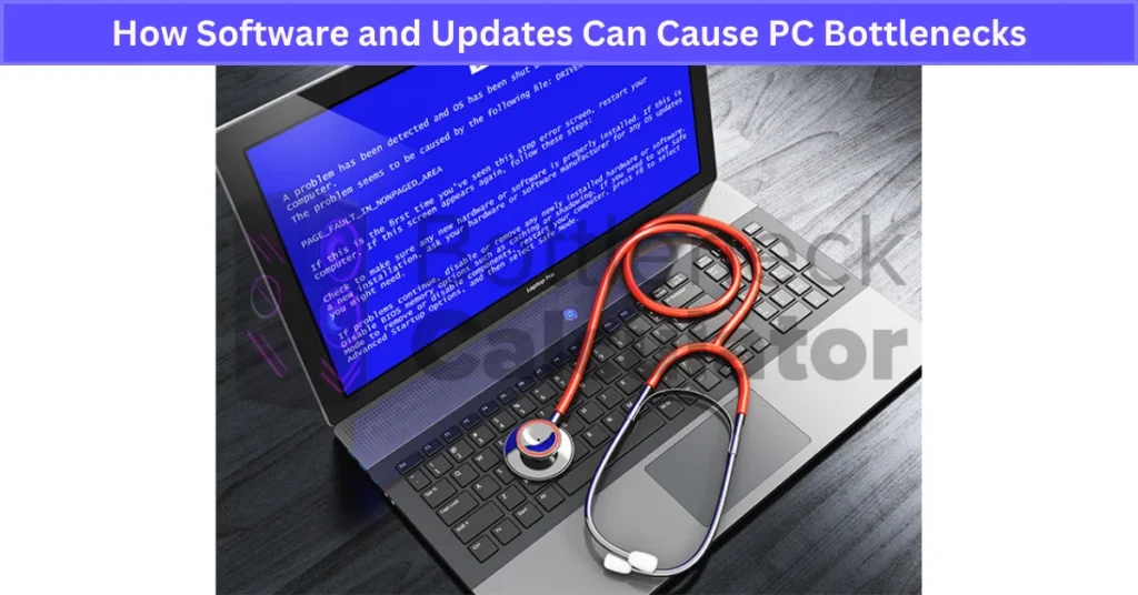 How Software and Updates Can Cause PC Bottlenecks