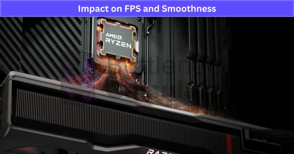 Impact on FPS and Smoothness