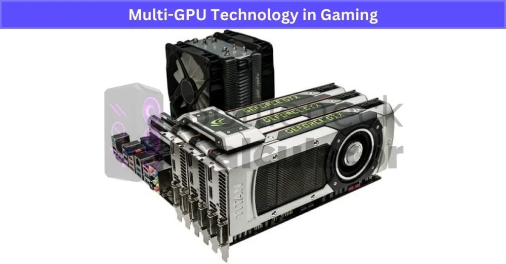Multi-GPU Technology in Gaming