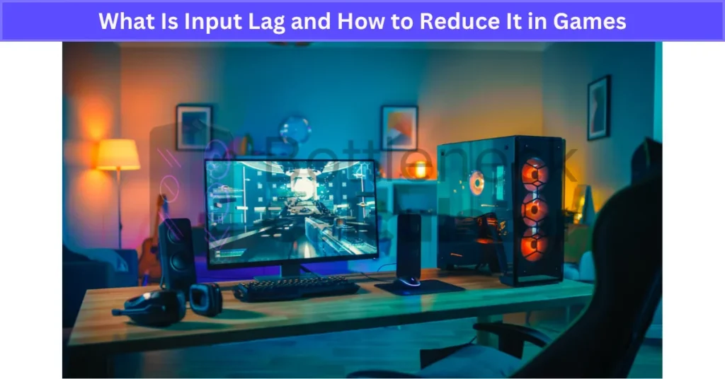 What Is Input Lag and How to Reduce It in Games