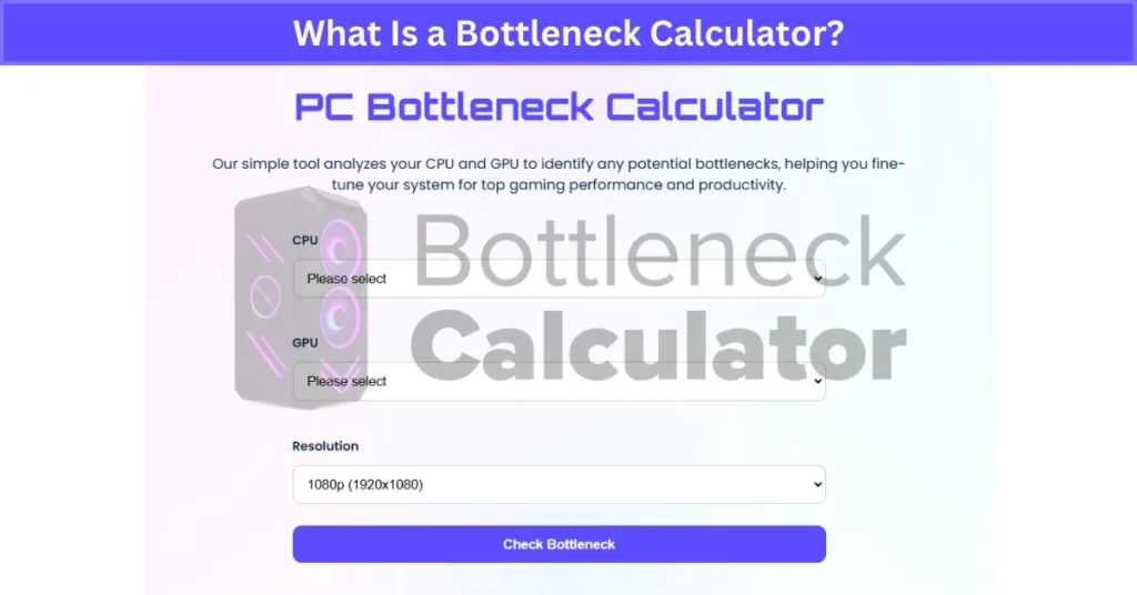 What Is a Bottleneck Calculator?