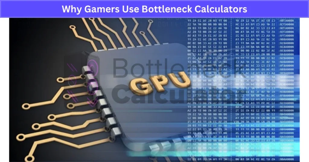 Why Gamers Use Bottleneck Calculators
