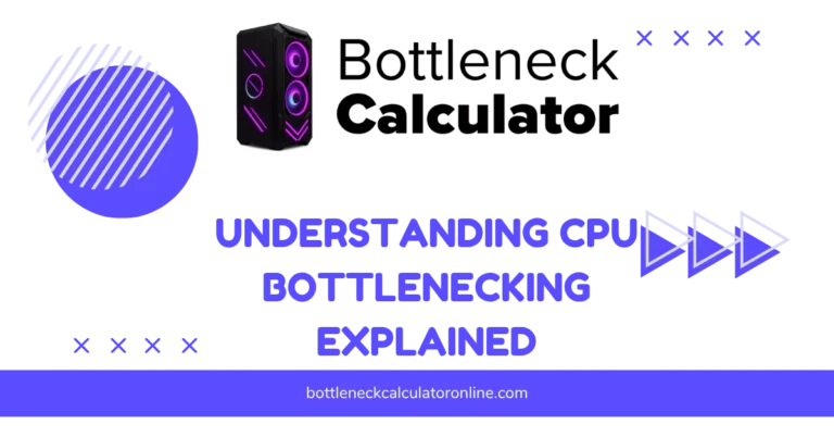 Understanding CPU Bottlenecking Explained
