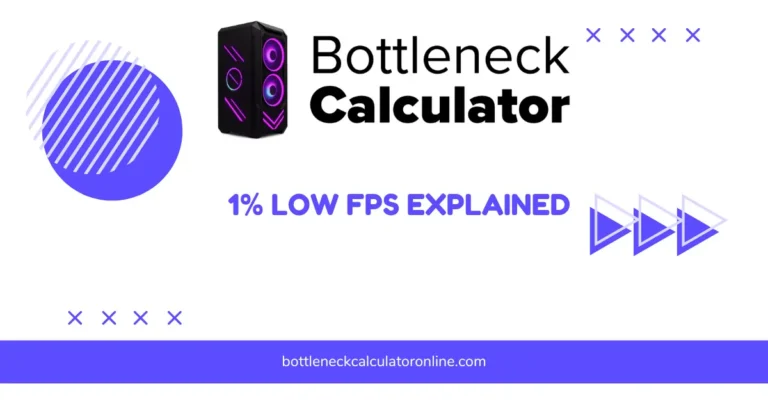 1% Low FPS Explained